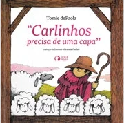 Capa do livro Carlinhos precisa de uma capa