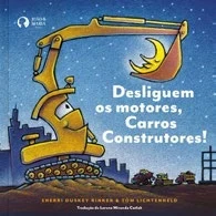 Capa do livro Desliguem os motores, carros construtores!