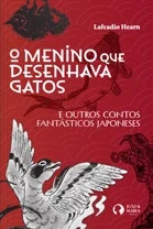 Capa do livro O menino que desenhava gatos e outros contos fantásticos japoneses